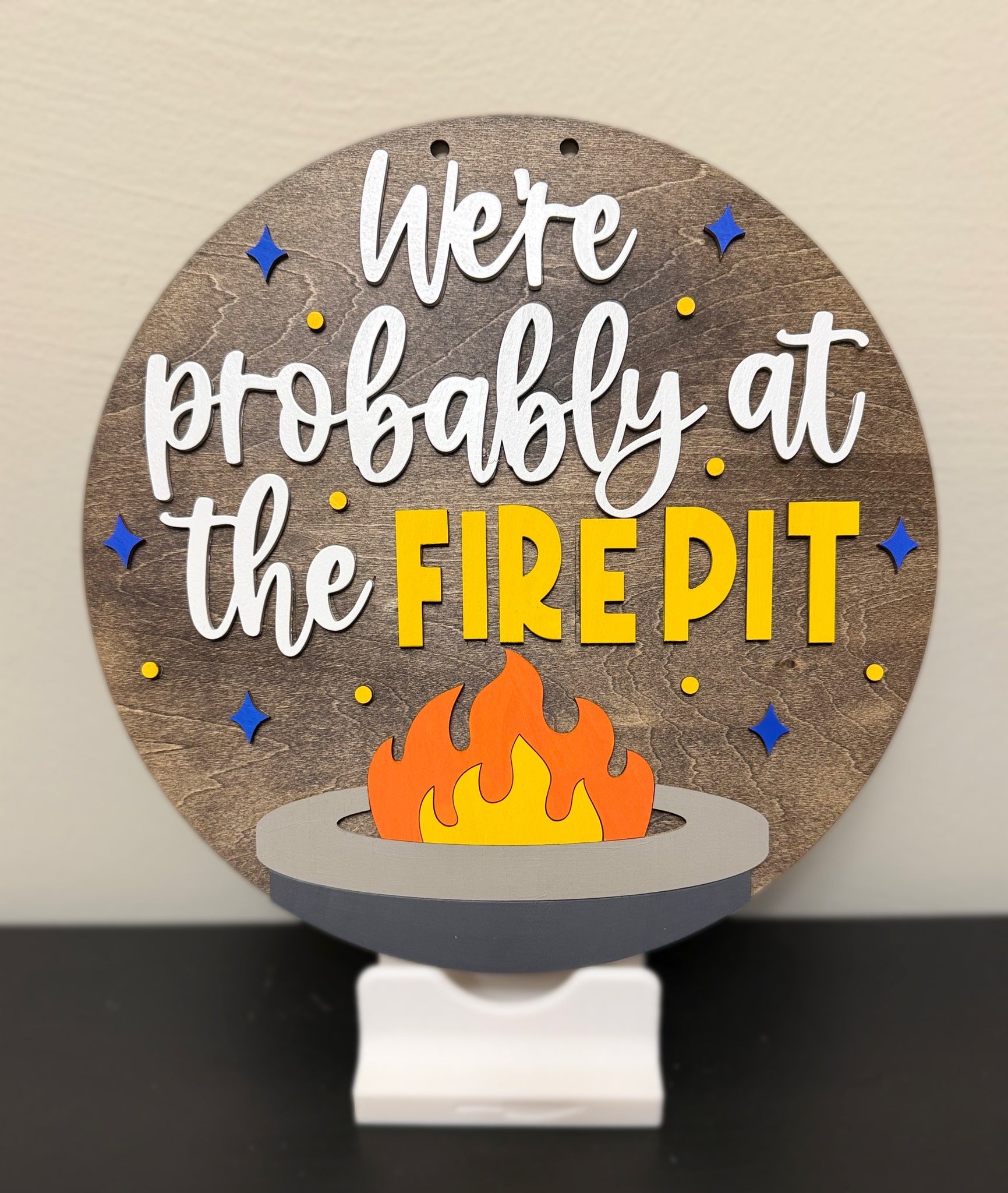 We're Probably at the Firepit Sign